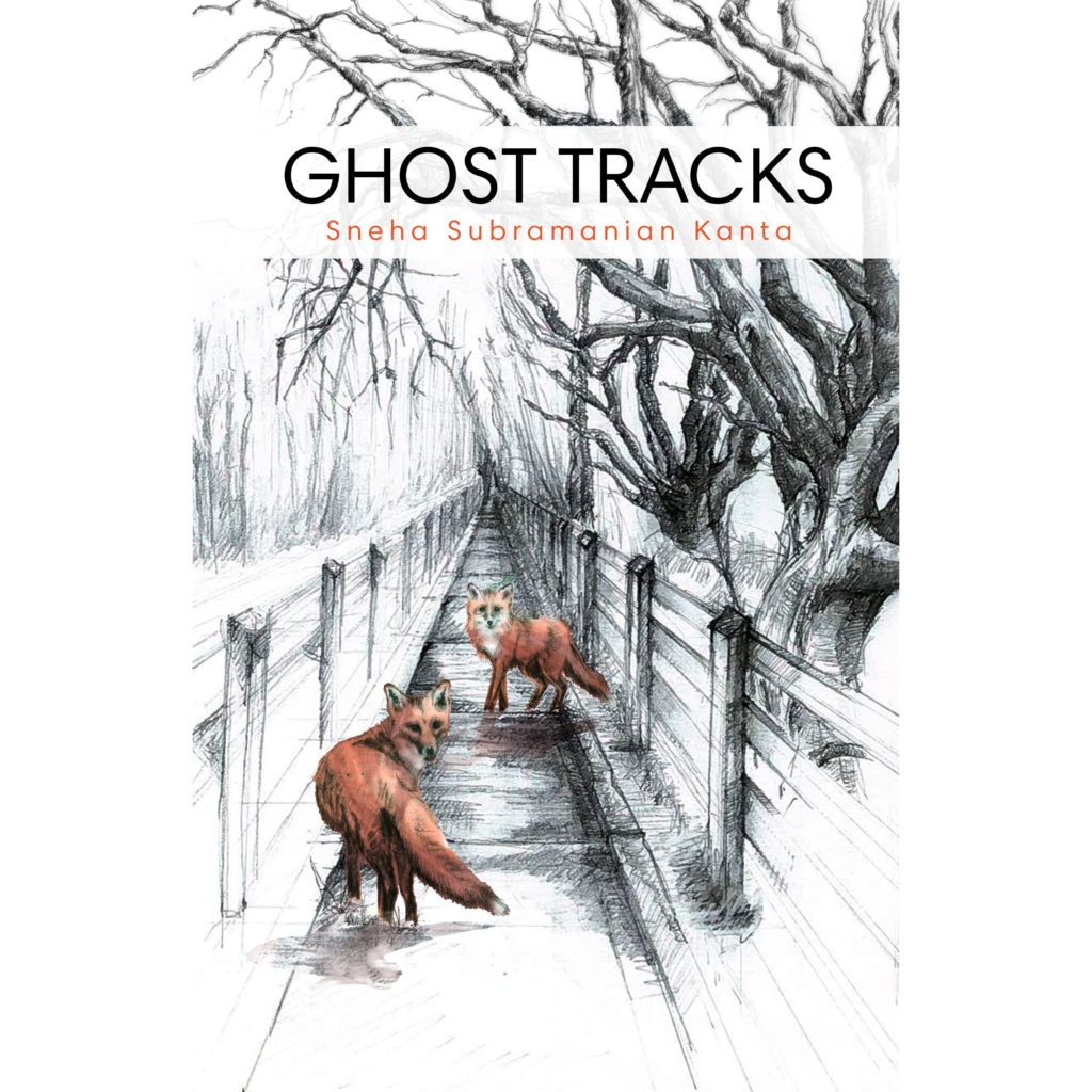 The cover of Ghost Tracks by Sneha Subramanian Kanta. The cover features a black and white illustration of a fenced path with leafless trees overhanging from the right-hand side. There are two foxes, coloured in orange, in the foreground, looking towards the viewer.